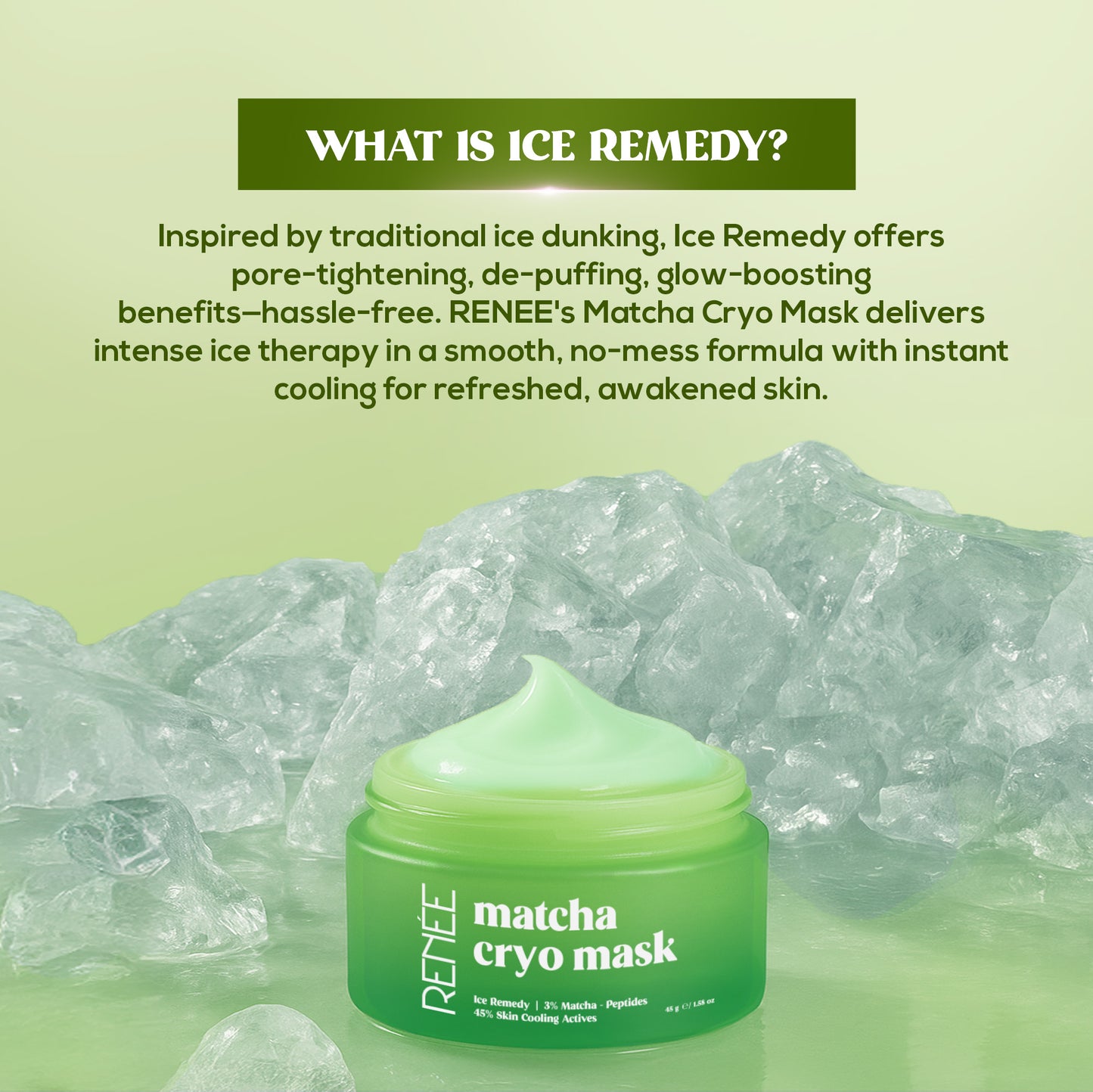 RENEE Matcha Cryo Face Cooling Mask, 45 g