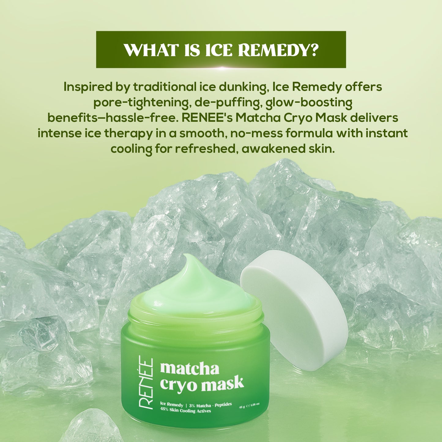RENEE Matcha Cryo Face Cooling Mask, 45 g